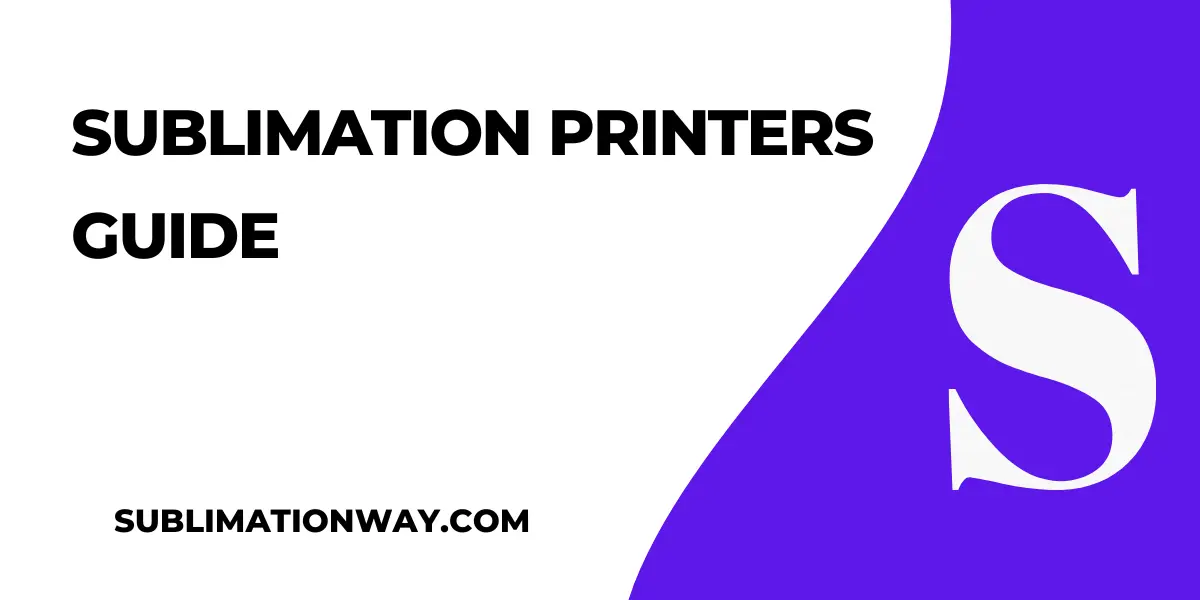 Sublimation Printers Guide