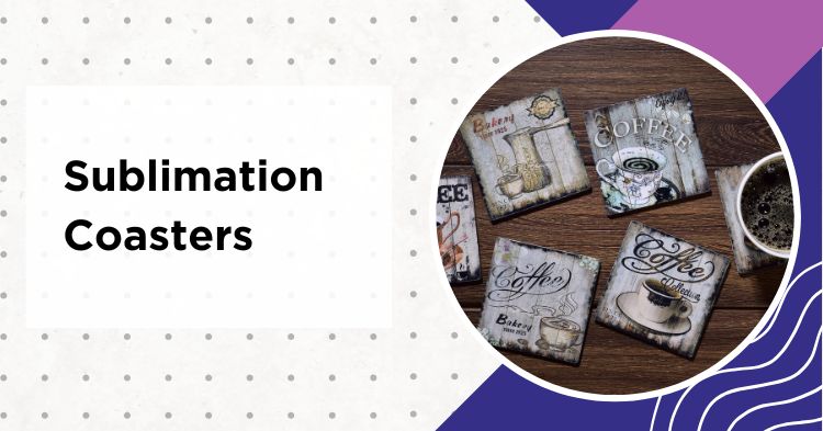 Sublimation coasters in ceramic slate and glass with colorful designs and settings