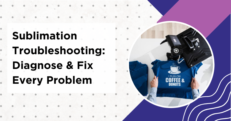 Sublimation troubleshooting guide cover with heat press
